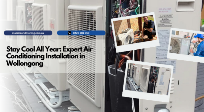 Stay Cool All Year: Expert Air Conditioning Installation in Wollongong